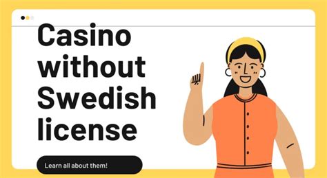 casino without swedish license|utländska nätcasinon utan registrering.